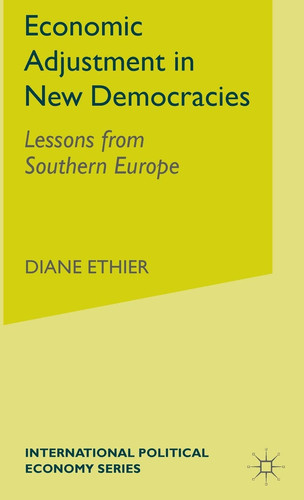 Economic Adjustment in New Democracies Lessons from Southern Europe