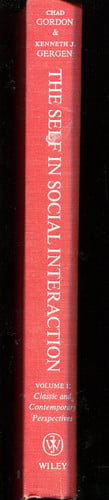 The Self in Social Interaction. Edited by C. Gordon and Kenneth J. Gergen, Etc: Classic and contemporary perspectives