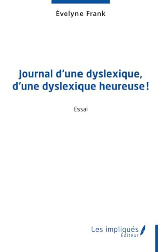 Journal d'une dyslexique, d'une dyslexique heureuse !