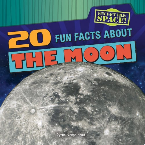 Cover of 20 Fun Facts about the Moon