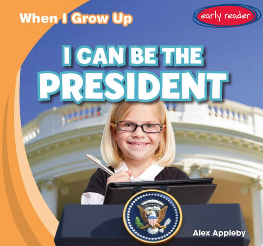 Cover of I Can Be the President