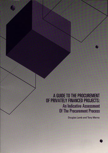 A Guide to the Procurement of Privately Financed Projects An Indicative Assessment of the Procurement Process