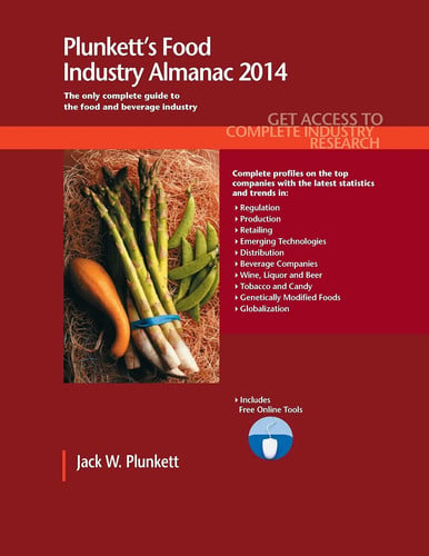 Plunkett's Food Industry Almanac 2014 Food Industry Market Research, Statistics, Trends and Leading Companies