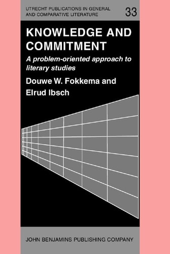 Knowledge and Commitment: A Problem Oriented Approach to Literary Studies