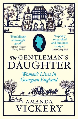 The gentleman's daughter : women's lives in Georgian England