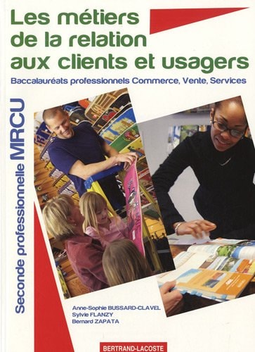 Les métiers de la relation aux clients et usagers 2e MRCU Bac pro commerce, vente, services