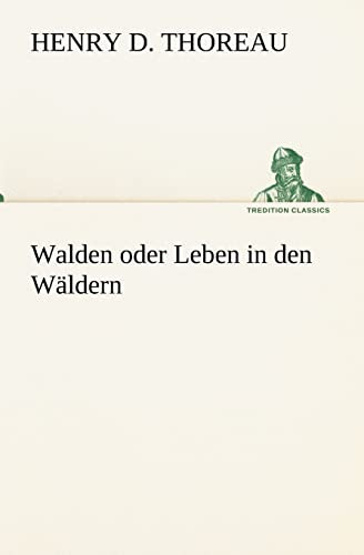 Walden oder Leben in den Wäldern