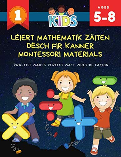 Léiert Mathematik Zäiten Dësch fir Kanner montessori materials Practice Makes Perfect Math Multiplication: 1000+ üben Mathematik ... Matspiller fir Kanner (Luxembourgish Edition)