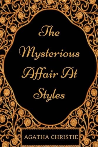 The Mysterious Affair at Styles By Agatha Christie - Illustrated