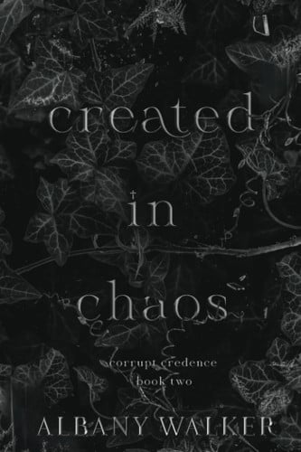 Created in Chaos (Corrupt Credence)