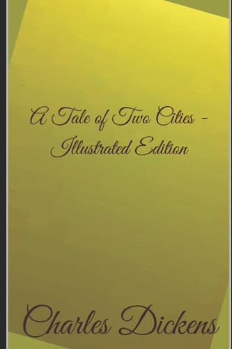 A Tale of Two Cities - Illustrated Edition