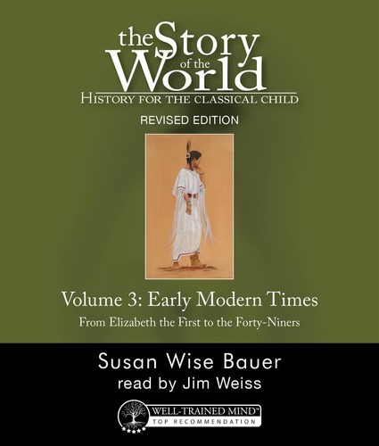 The Story of the World: History for the Classical Child Volume 3, Early Modern Times: Audiobook REVISED EDITION