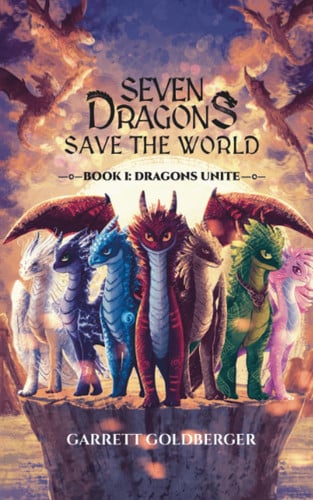 Cover of Seven Dragons Save the World : Book I