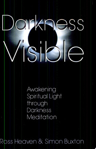 Darkness Visible Awakening Spiritual Light Through Darkness Meditation