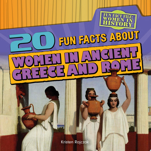 Cover of 20 Fun Facts about Women in Ancient Greece and Rome