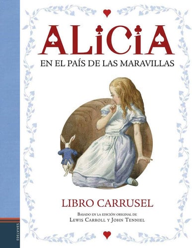 Alicia en el país de las maravillas libro carrusel : basado en la edición original de Lewis Carroll y John Tenniel