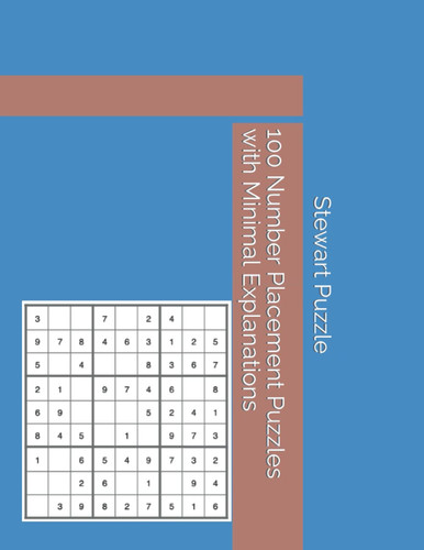 100 Number Placement Puzzles with Minimal Explanations