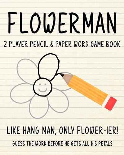 FLOWERMAN - 2 Player Pencil & Paper Word Game Book Like Hang Man, Only Flower-ier! Guess the Word Before He Gets All His Petals