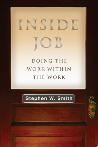 Inside Job Doing the Work Within the Work