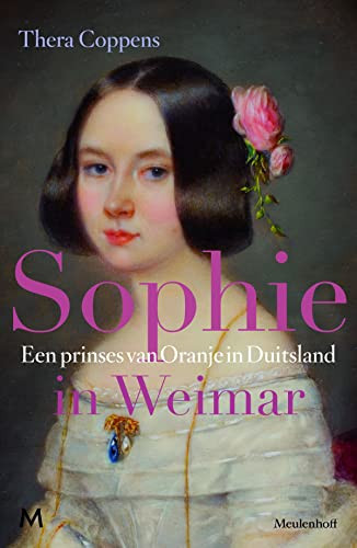 Sophie in Weimar een prinses van Oranje in Duitsland - Thera Coppens