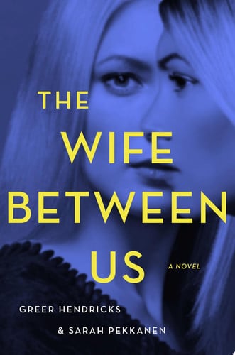 The Wife Between Us A Novel