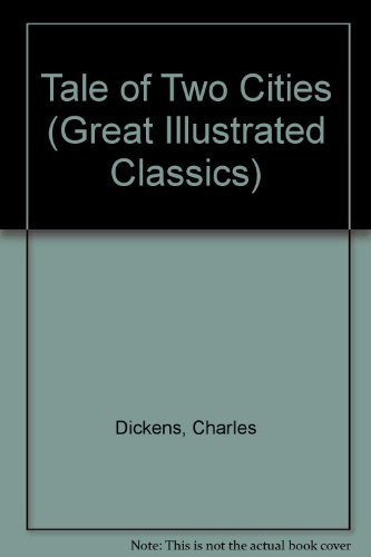 Tale of Two Cities (Great Illustrated Classics)