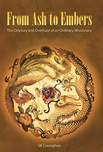 From Ash to Embers The Odyssey and Overhaul of an Ordinary Missionary