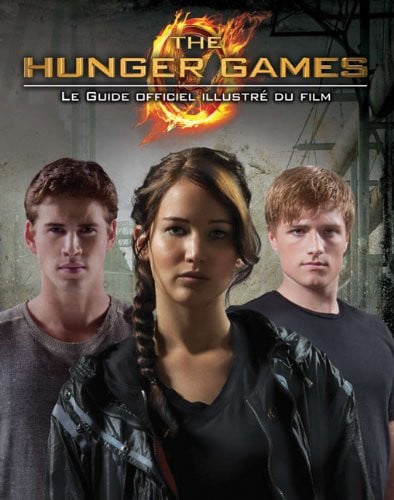 The Hunger Games - Le Guide Officiel Illustré du Film - Suzanne Collins
