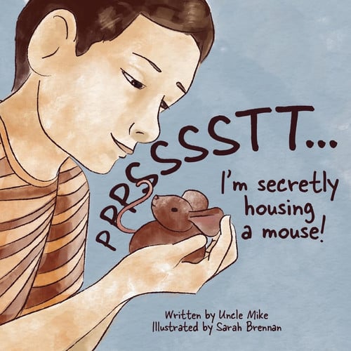 Cover of Pssst...I'm Secretly Housing A Mouse