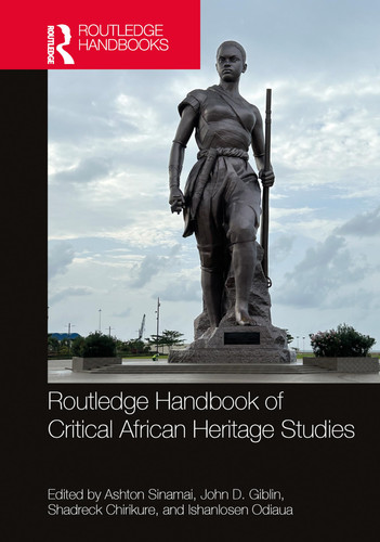 Routledge Handbook of Critical African Heritage Studies