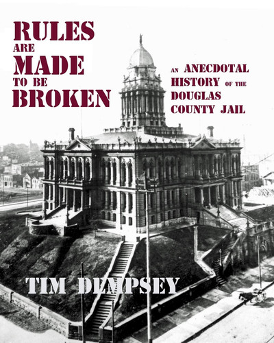 Rules are Made to be Broken An Anecdotal History of the Douglas County Jail