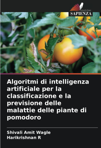 Algoritmi di intelligenza artificiale per la classificazione e la previsione delle malattie delle piante di pomodoro