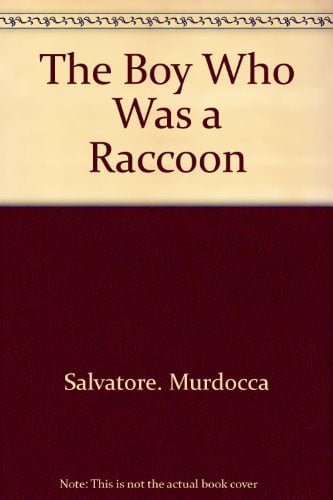 Cover of The boy who was a raccoon.
