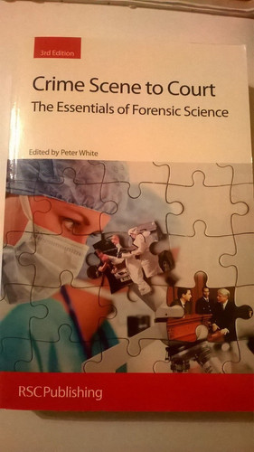 Crime Scene to Court The Essentials of Forensic Science
