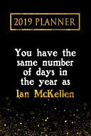 2019 Planner You Have the Same Number of Days in the Year as Ian McKellen: Ian McKellen 2019 Planner