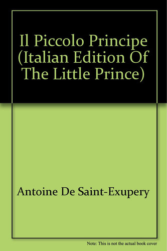 Il Piccolo Principe (Italian edition of The Little Prince)