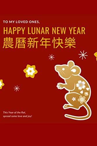 HAPPY LUNAR NEW YEAR: Perfect Gift for Chinese New Year 2020 the year of the rat / Notebook Journal for those who love china asia
