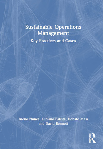 Sustainable Operations Management Key Practices and Cases