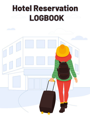 Hotel Reservation Logbook: Reservation Book For Hotel, Reservation Plan-Booking Ledger