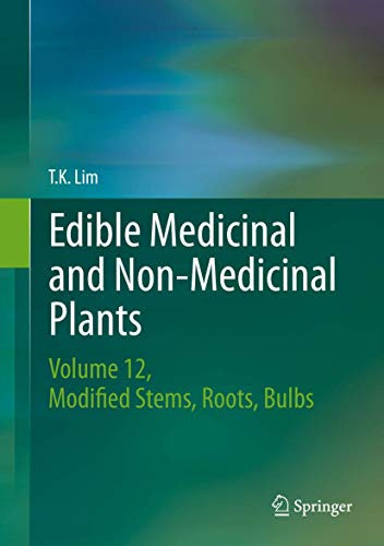 Edible Medicinal and Non-Medicinal Plants Volume 12 Modified Stems, Roots, Bulbs