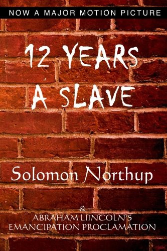 12 Years a Slave A Memoir of Kidnap, Slavery and Liberation