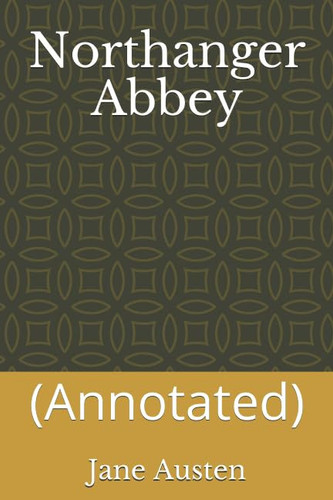 Northanger Abbey (Annotated)