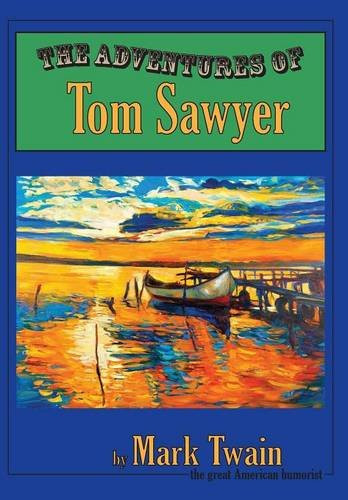 The Adventures of Tom Sawyer A Novel