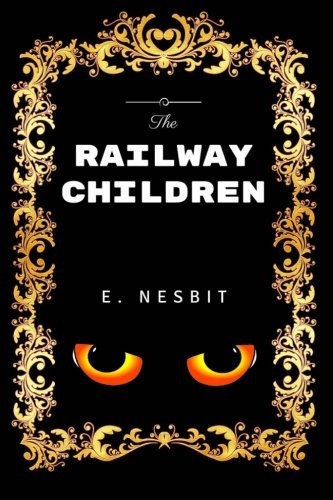 The Railway Children: Premium Edition - Illustrated