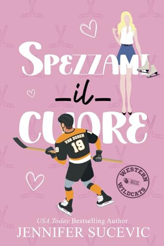 Spezzami il cuore (serie Western Wildcats Hockey)