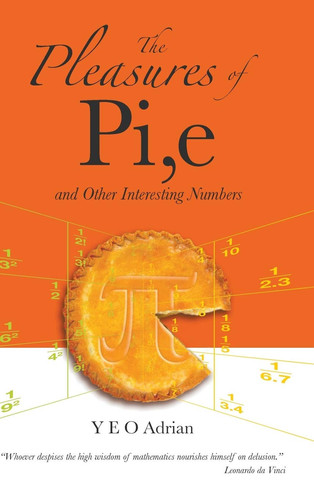 Pleasures of Pi,e and Other Interesting Numbers