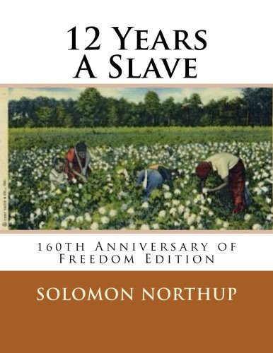 12 Years A Slave: 160th Anniversary Of Freedom Edition