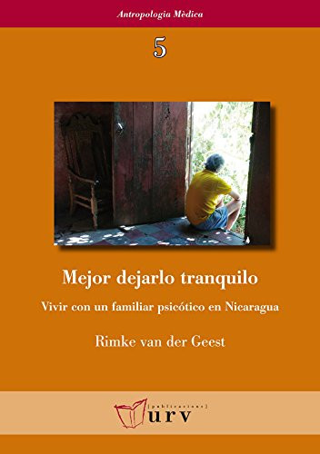 Mejor dejarlo tranquilo. Vivir con un familiar psicótico en Nicaragua