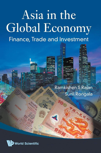 Asia in the Global Economy Finance, Trade and Investment