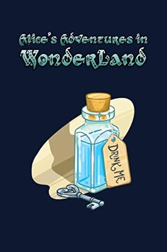 Alice's Adventures in Wonderland Enter the Topsy-Turvy World of Wonderland, Where Fantasy Reigns and the Rules of Reality Disappear